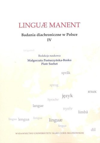 Linguae manent. Badania diachroniczne w Polsce IV Linguae manent. Badania diachroniczne w Polsce IV