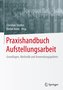 Praxishandbuch Aufstellungsarbeit