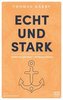 Echt und stark