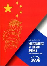 Niedźwiedź w cieniu smoka. Rosja - Chiny 1991-2014
