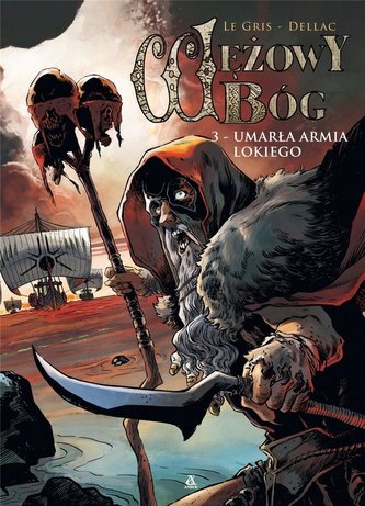 Wężowy bóg T.3 Umarła armia Lokiego Wężowy bóg T.3 Umarła armia Lokiego