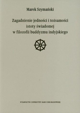 Zagadnienie jedności i tożsamości istoty świadomej