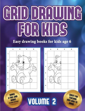Easy drawing books for kids age 6 (Grid drawing for kids - Volume 2): This book teaches kids how to draw using grids
