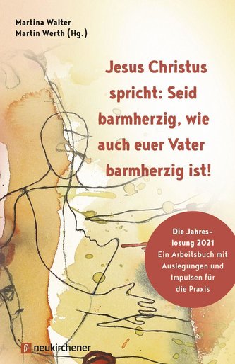 Jesus Christus spricht: Seid barmherzig, wie auch euer Vater barmherzig ist!