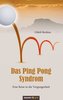 Das Ping Pong Syndrom