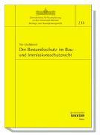Der Bestandsschutz im Bau- und Immissionsschutzrecht