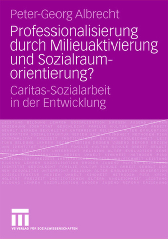 Professionalisierung durch Milieuaktivierung und Freiwilligenbeteiligung?