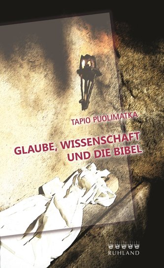 Puolimatka, T: Glaube, Wissenschaft und die Bibel