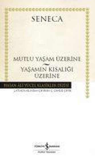 Mutlu Yasam Üzerine - Yasamin Kisaligi Üzerine