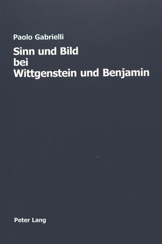 Sinn und Bild bei Wittgenstein und Benjamin