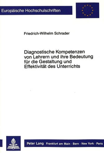 Diagnostische Kompetenzen von Lehrern und ihre Bedeutung für die Gestaltung und Effektivität des Unterrichts
