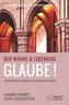 Der wahre und lebendige Glaube!