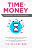 Time is Money: Zeitmanagement und Selbstorganisation