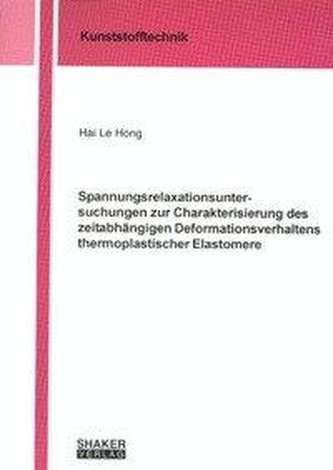 Spannungsrelaxationsuntersuchungen zur Charakterisierung des zeitabhängigen Deformationsverhaltens thermoplastischer Elastomere