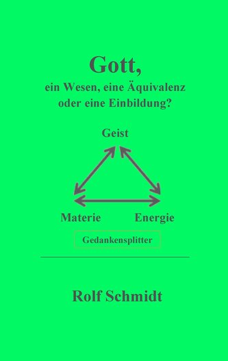 Gott, ein Wesen, eine Äquivalenz oder eine Einbildung?