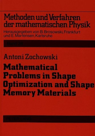 Mathematical Problems in Shape Optimization and Shape Memory Materials