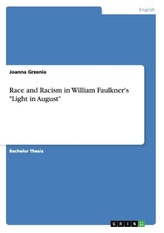 Race and Racism in William Faulkner's \"Light in August\"