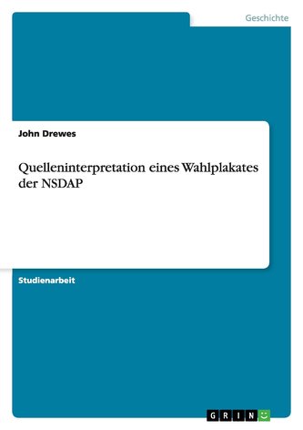 Quelleninterpretation eines Wahlplakates der NSDAP