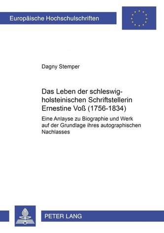 Das Leben der schleswig-holsteinischen Schriftstellerin Ernestine Voß (1756-1834)