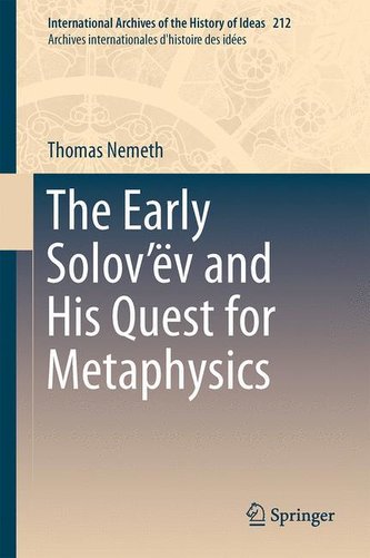 The Early Solov'ëv and His Quest for Metaphysics