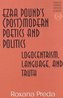 Ezra Pound's (Post)modern Poetics and Politics