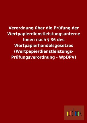 Verordnung über die Prüfung der Wertpapierdienstleistungsunternehmen nach § 36 des Wertpapierhandelsgesetzes (Wertpapierdienstle