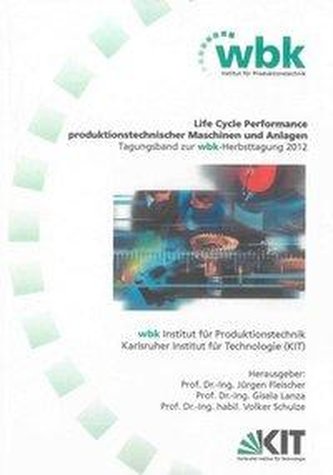 Life Cycle Performance produktionstechnischer Maschinen und Anlagen