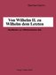 Von Wilhelm II. zu Wilhelm dem Letzten