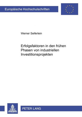 Erfolgsfaktoren in den frühen Phasen von industriellen Investitionsprojekten