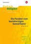 Das Gleichnis vom barmherzigen Samariter . EinFach Religion