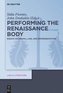 Performing the Renaissance Body