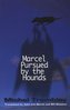 Marcel Pursued by the Hounds