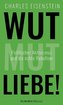 Wut, Mut, Liebe!