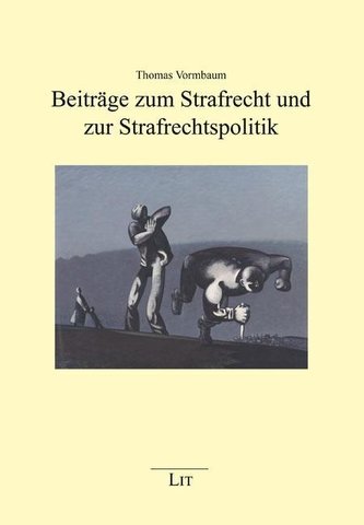 Beiträge zum Strafrecht und zur Strafrechtspolitik