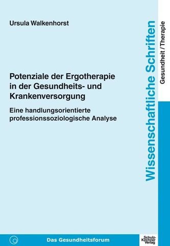 Potenziale der Ergotherapie in der Gesundheits- und Krankenversorgung