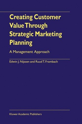 Creating Customer Value Through Strategic Marketing Planning