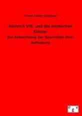 Heinrich VIII. und die englischen Klöster