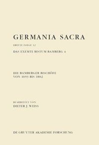 Die Bamberger Bischöfe von 1693 bis 1802. Das exemte Bistum Bamberg 4