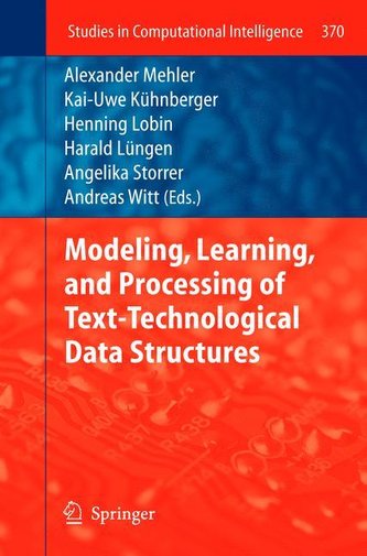 Modeling, Learning, and Processing of Text Technological Data Structures