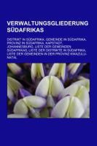 Verwaltungsgliederung Südafrikas Verwaltungsgliederung Südafrikas