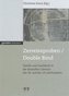 Zerreissproben /Double Bind