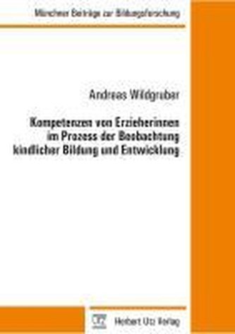 Kompetenzen von Erzieherinnen im Prozess der Beobachtung kindlicher Bildung und Entwicklung