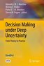 Decision Making under Deep Uncertainty