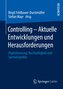 Controlling - Aktuelle Entwicklungen und Herausforderungen