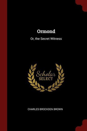 Ormond: Or, the Secret Witness