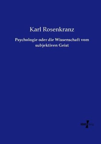 Psychologie oder die Wissenschaft vom subjektiven Geist