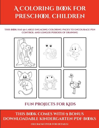 Fun Projects for Kids (A Coloring book for Preschool Children)