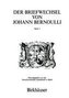 Der Briefwechsel von Johann I Bernoulli