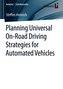 Planning Universal On-Road Driving Strategies for Automated Vehicles