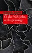 O du fröhliche, o du grausige